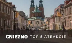 Gniezno: Odkryj pierwszą stolicę Polski! Plan zwiedzania i atrakcje