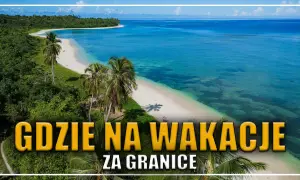 Gdzie polecieć na wakacje? Inspiracje i sprawdzone kierunki lotnicze